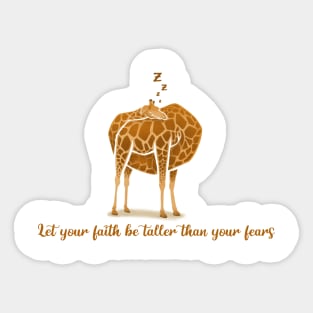 Let your faith be taller than your fears Sticker